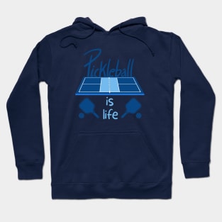 Pickleball Is Life Hoodie